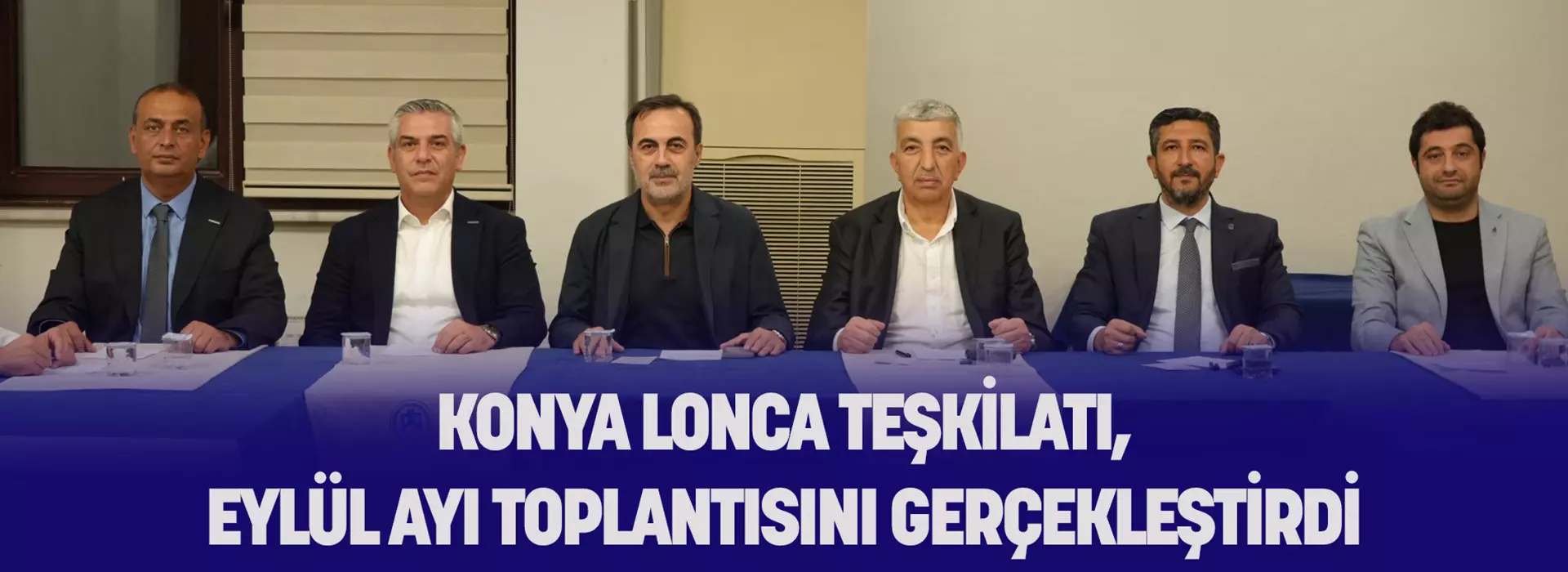 KONYA LONCA TEŞKİLATI, EYLÜL AYI TOPLANTISINI GERÇEKLEŞTİRDİ