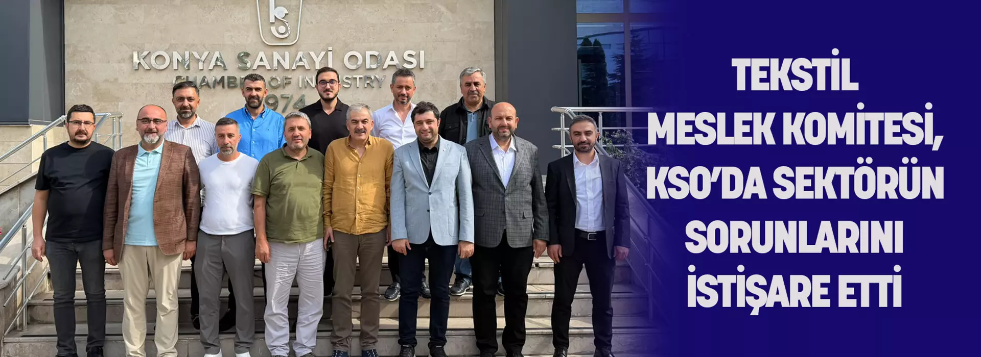 TEKSTİL MESLEK KOMİTESİ, KSO’DA SEKTÖRÜN SORUNLARINI İSTİŞARE ETTİ
