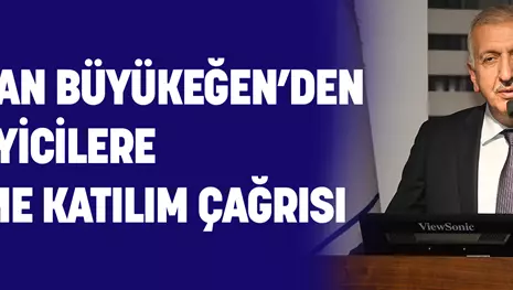 KSO BAŞKANI BÜYÜKEĞEN’DEN SANAYİCİLERE SEÇİME KATILIM ÇAĞRISI