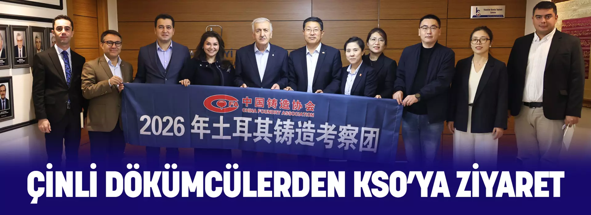 ÇİNLİ DÖKÜMCÜLERDEN KSO’YA ZİYARET